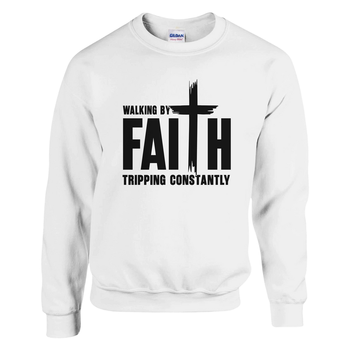 Walking by Faith Tripping Constantly Christian Sweatshirt – Funny Faith Apparel by Kingdom Klothing