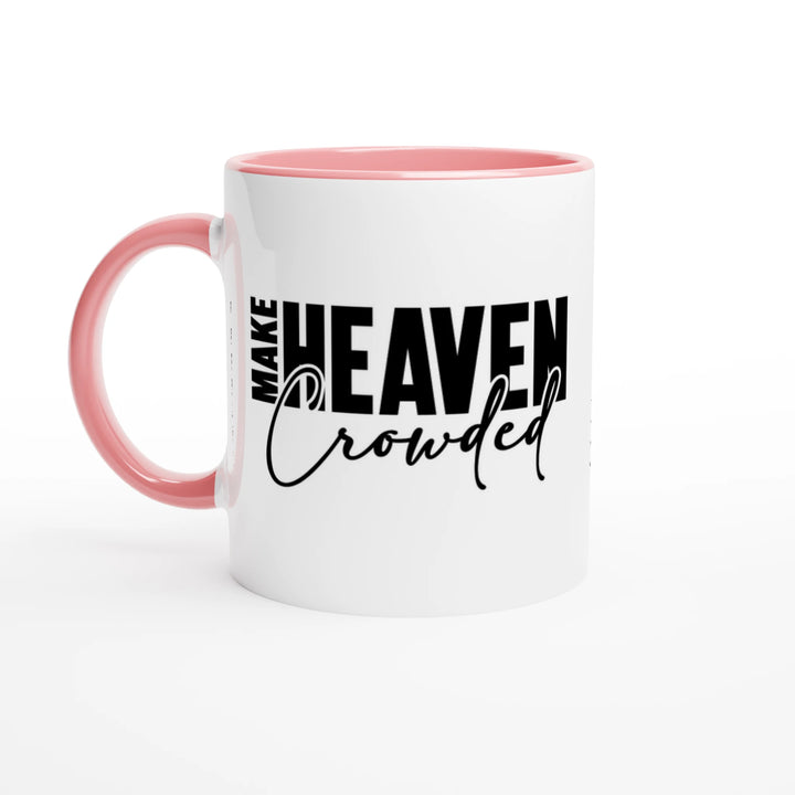Make Heaven Crowded Christian Mug – Inspiring Faith Mug by Kingdom Klothing
