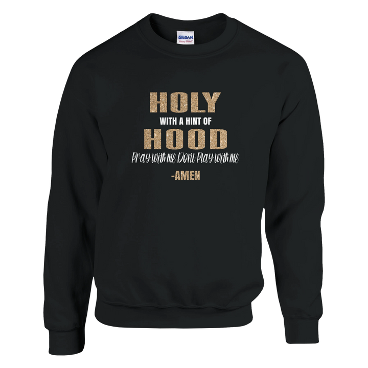 Holy With a Hint of Hood Sweatshirt – Christian Sweatshirt by Kingdom Klothing | Real & Redeemed
