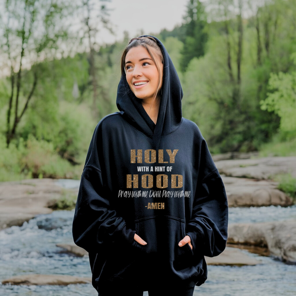 Holy With A Hint Of Hood Hoodie – Christian Hoodie by Kingdom Klothing
