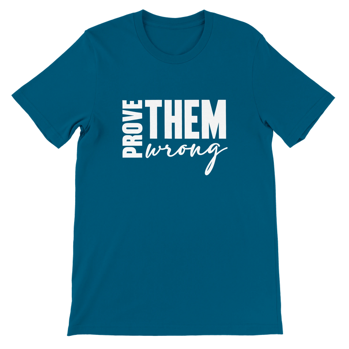 Prove Them Wrong T-shirt | Kingdom Klothing