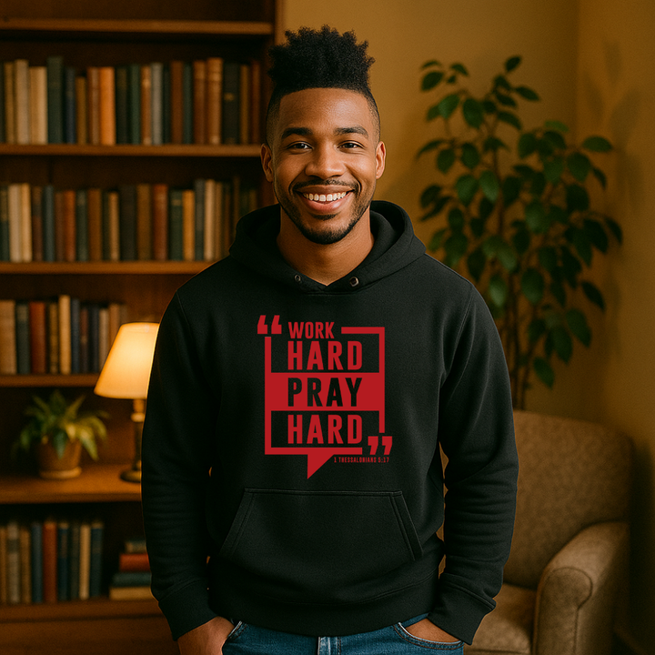 Work Hard Pray Hard Hoodie – Christian Hoodie by Kingdom Klothing