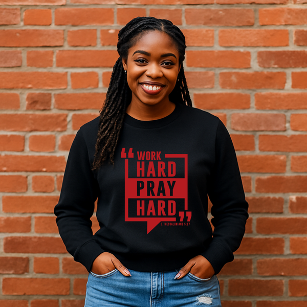 Work Hard Pray Hard Sweatshirt – Christian Sweatshirt by Kingdom Klothing | Faith & Hustle Apparel

