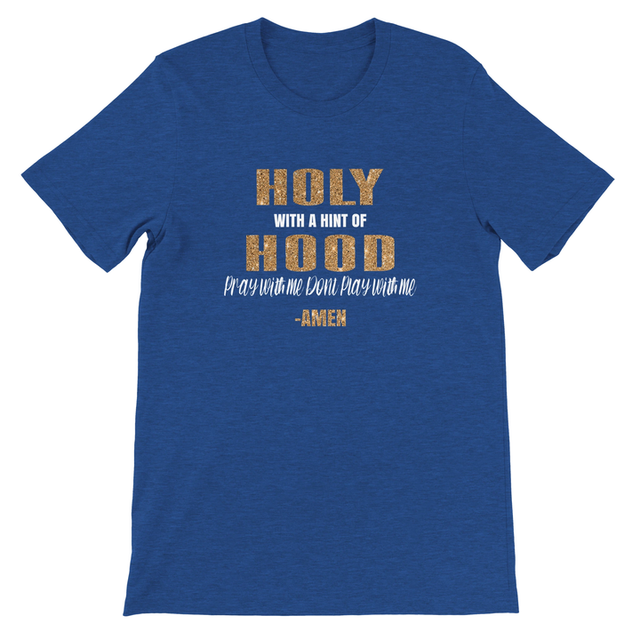 Holy With A Hint Of Hood T-shirt | Kingdom Klothing