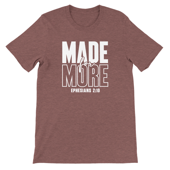Made for More T-shirt | Kingdom Klothing Faith Apparel