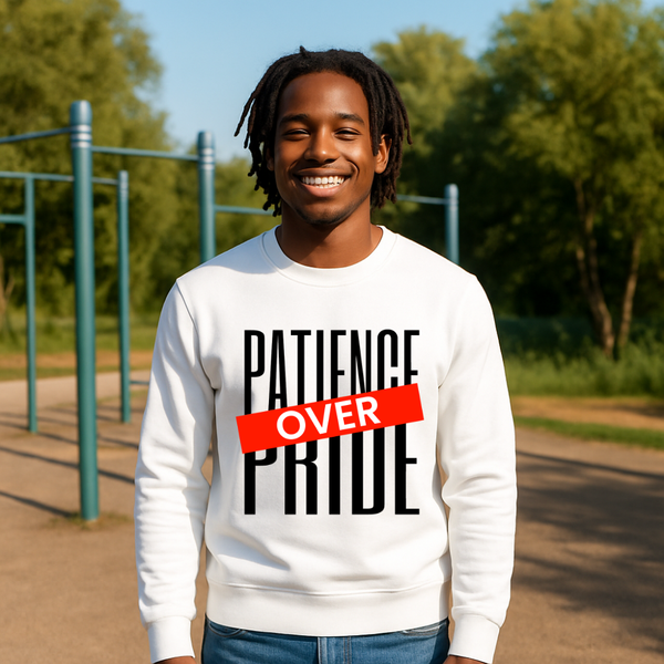 Patience Over Pride Sweatshirt – Christian Sweatshirt by Kingdom Klothing | Humble Faith Apparel