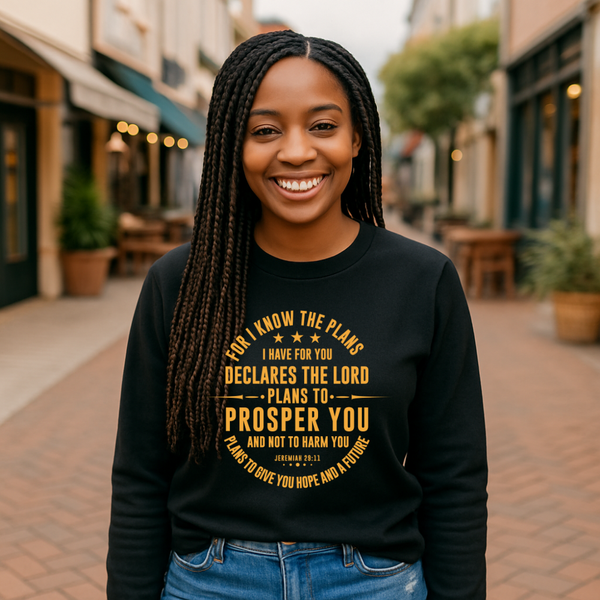 For I Know the Plans to Prosper You Sweatshirt – Christian Sweatshirt by Kingdom Klothing | Jeremiah 29:11 Apparel