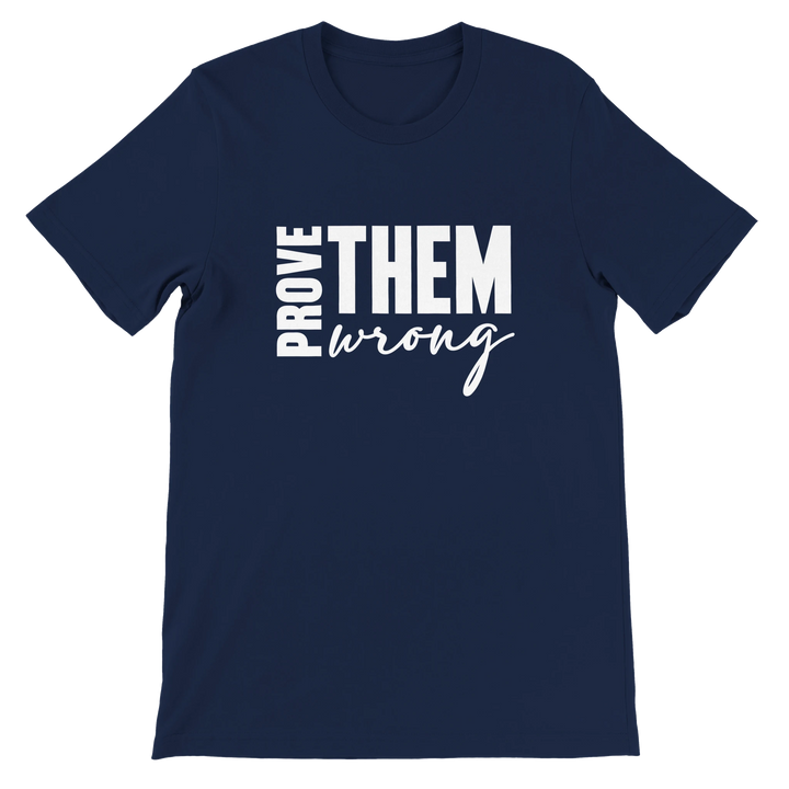 Prove Them Wrong T-shirt | Kingdom Klothing