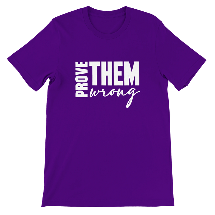 Prove Them Wrong T-shirt | Kingdom Klothing