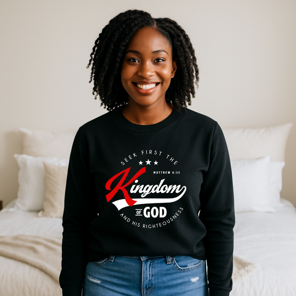 Seek First the Kingdom of God Sweatshirt – Christian Sweatshirt by Kingdom Klothing | Matthew 6:33 Apparel