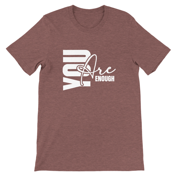 You Are Enough T-shirt | Kingdom Klothing