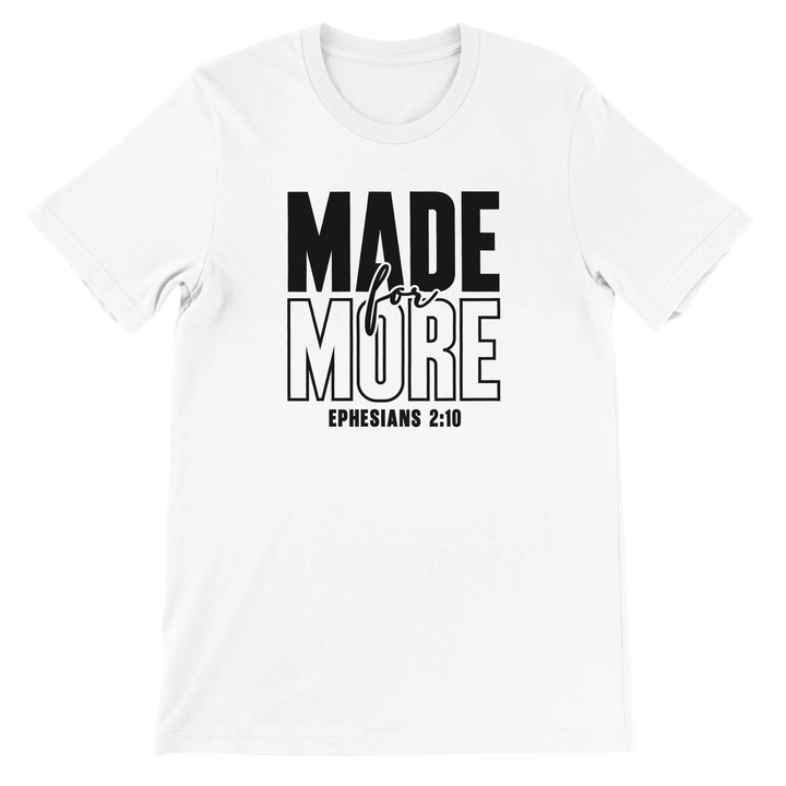 Made for More T-shirt | Kingdom Klothing Faith Apparel