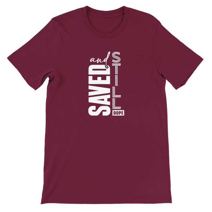 Saved and Still Dope T-shirt | Kingdom Klothing Faith Tee