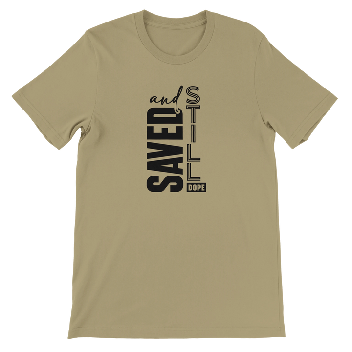 Saved and Still Dope T-shirt | Kingdom Klothing Faith Tee