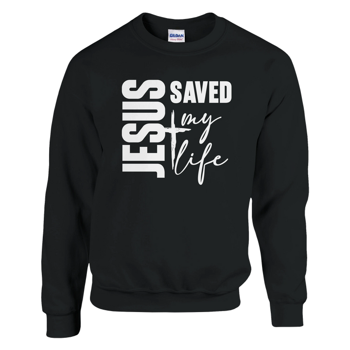 Jesus Saved My Life Sweatshirt – Christian Sweatshirt by Kingdom Klothing | Bold Faith Statement
