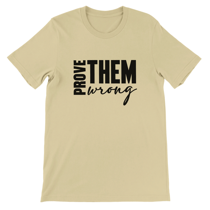Prove Them Wrong T-shirt | Kingdom Klothing