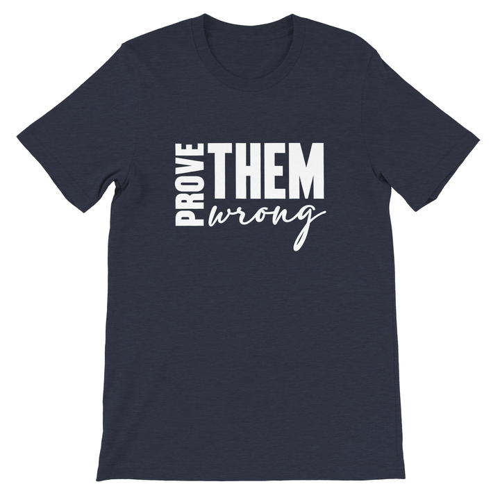 Prove Them Wrong T-shirt | Kingdom Klothing