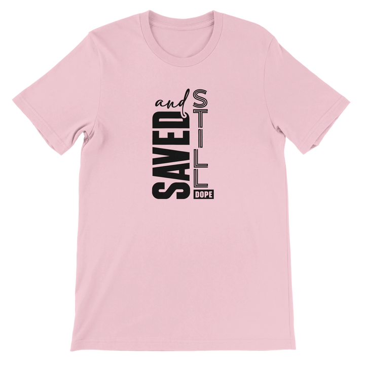 Saved and Still Dope T-shirt | Kingdom Klothing Faith Tee