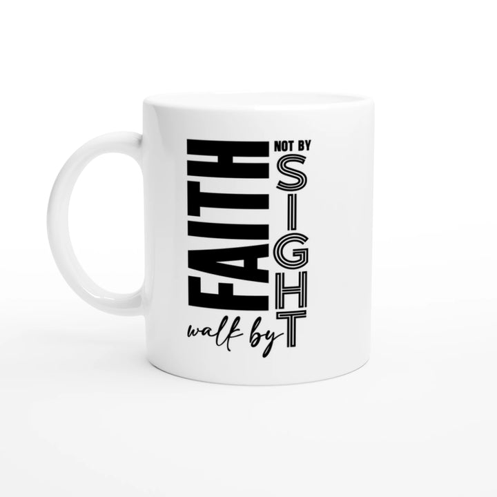 Walk by Faith Not by Sight Christian Mug – Inspirational Scripture Mug by Kingdom Klothing