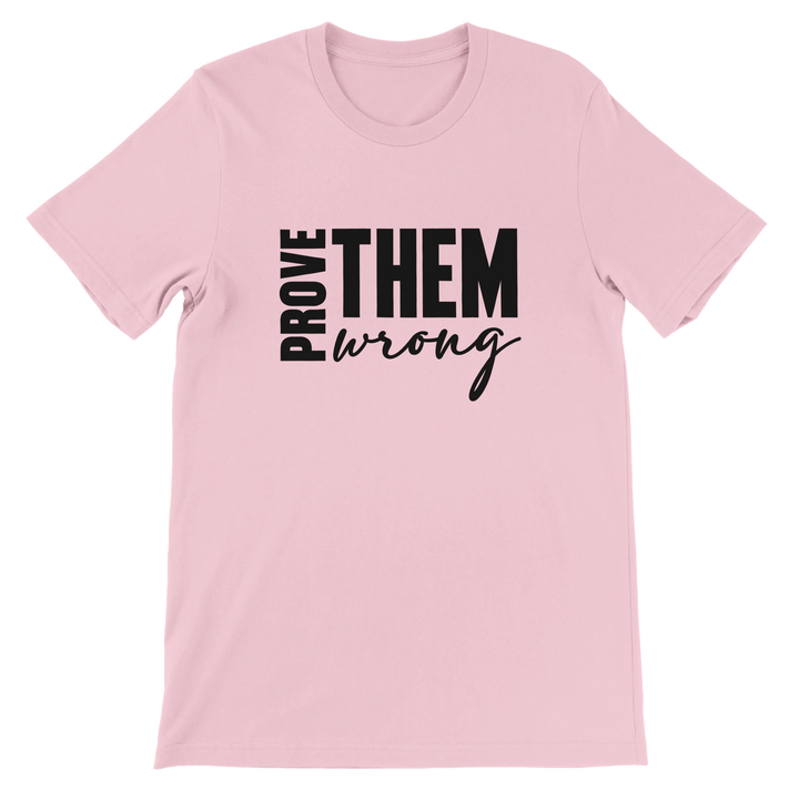Prove Them Wrong T-shirt | Kingdom Klothing