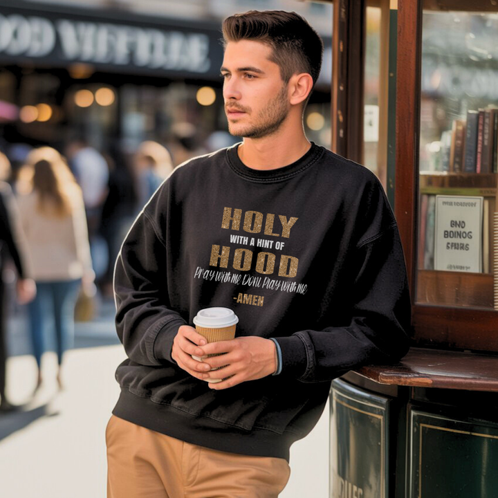 Holy With a Hint of Hood Sweatshirt – Christian Sweatshirt by Kingdom Klothing | Real & Redeemed