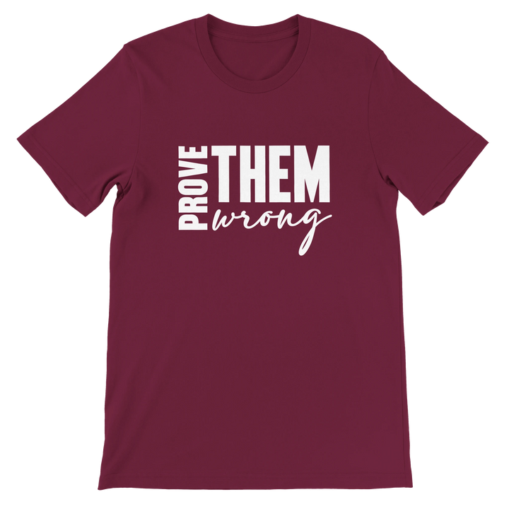 Prove Them Wrong T-shirt | Kingdom Klothing