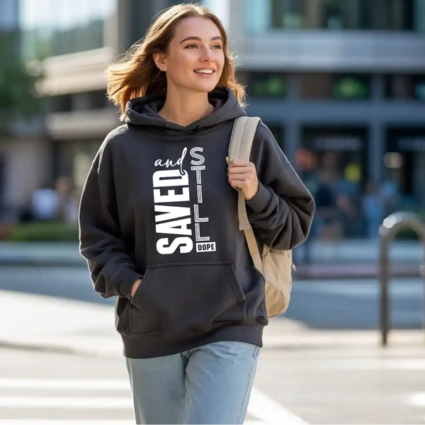 Saved and Still Dope Hoodie – Christian Streetwear Hoodie by Kingdom Klothing