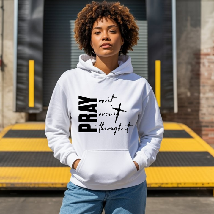 Pray on It. Pray Over It. Pray Through It Hoodie – Christian Hoodie by Kingdom Klothing