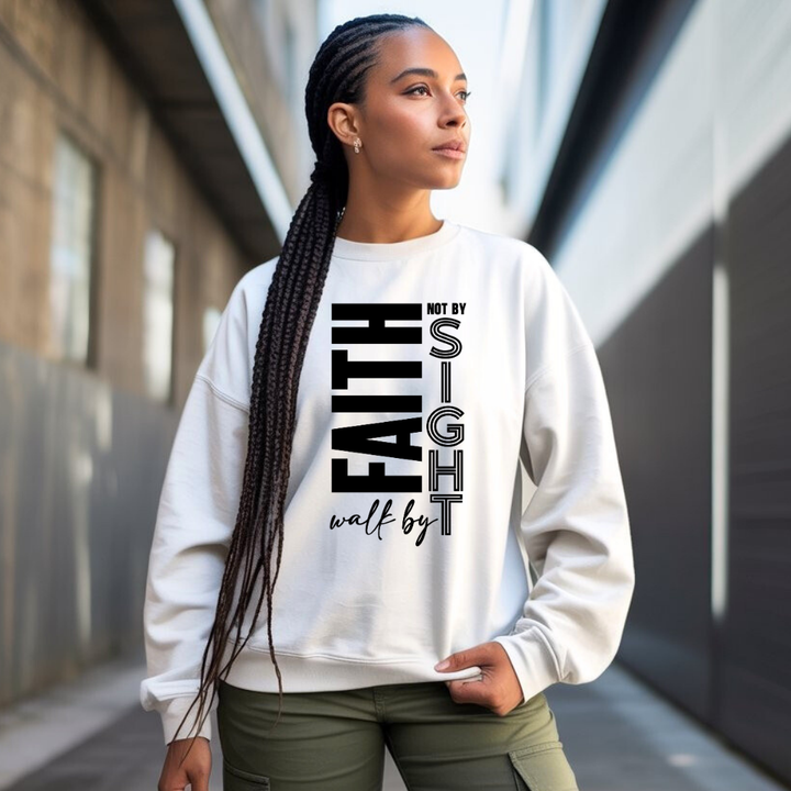 Walk by Faith Not by Sight Christian Sweatshirt – Kingdom Klothing Inspirational Faith Apparel