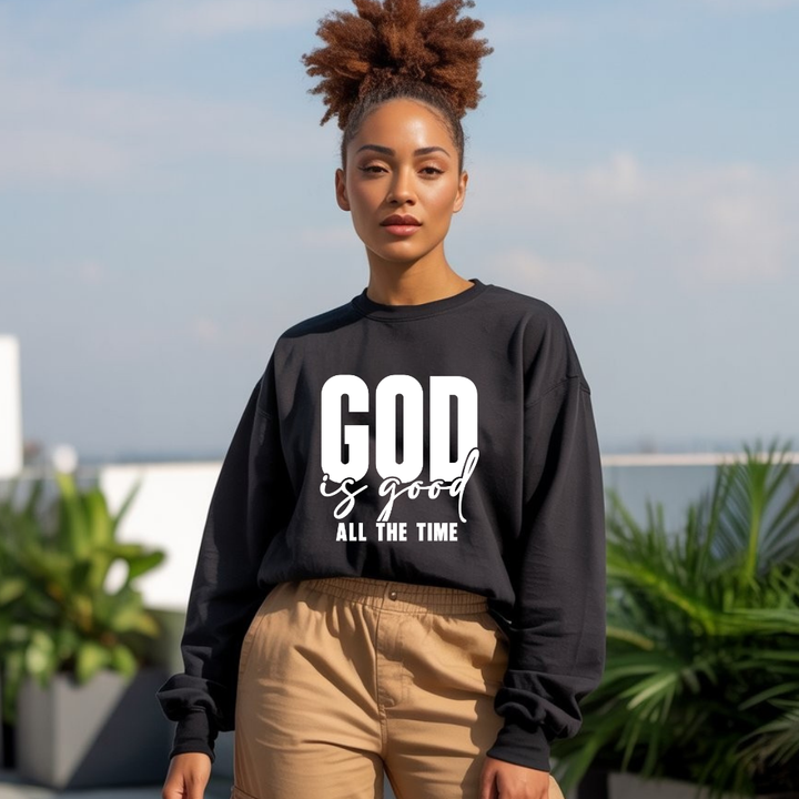 God Is Good All the Time Christian Sweatshirt – Kingdom Klothing Faith Apparel
