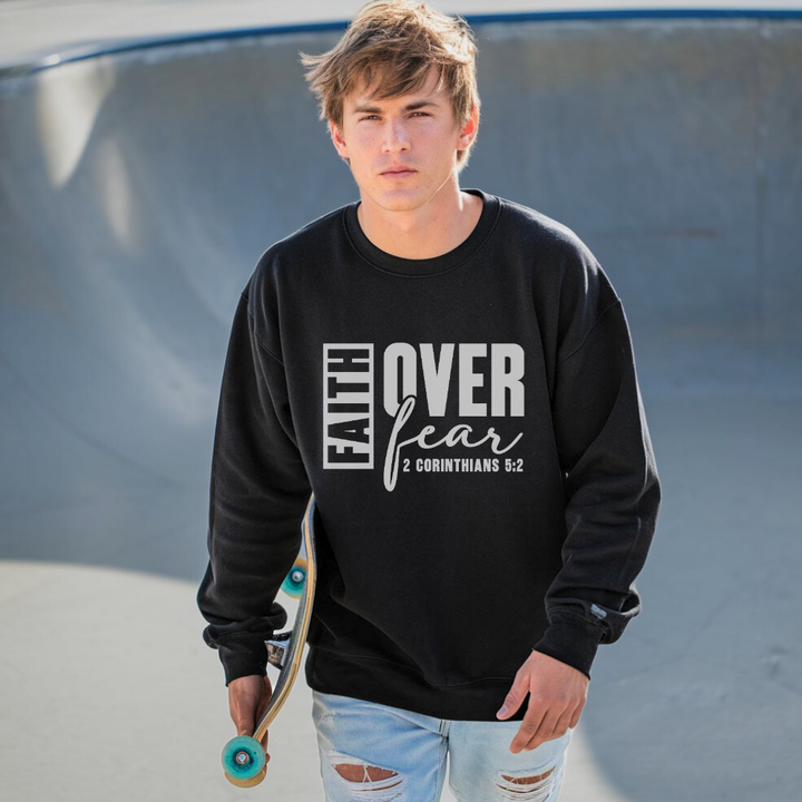 Faith Over Fear Christian Sweatshirt – Inspirational Faith Apparel by Kingdom Klothing