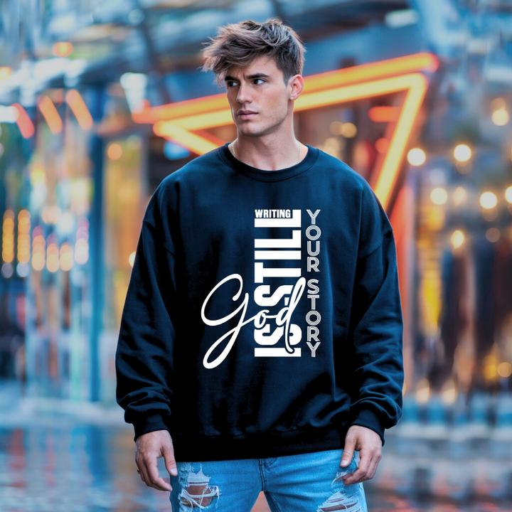 God is Still Writing Your Story Christian Sweatshirt | Inspirational Faith Apparel by Kingdom Klothing