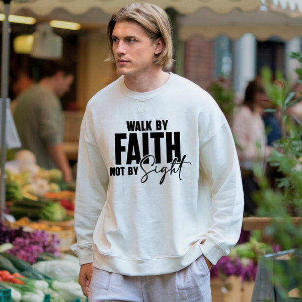 Walk by Faith Not by Sight Christian Sweatshirt – Faith Apparel by Kingdom Klothing
