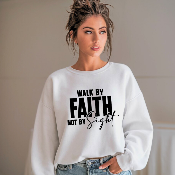 Walk by Faith Not by Sight Christian Sweatshirt – Faith Apparel by Kingdom Klothing