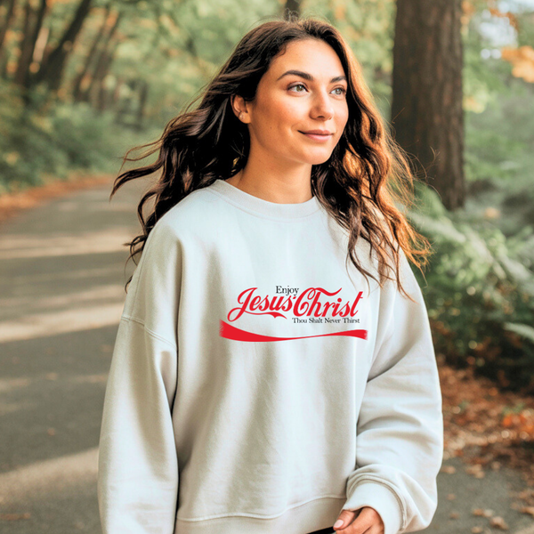 Enjoy Jesus Christ Christian Sweatshirt – Thou Shalt Never Thirst | Kingdom Klothing