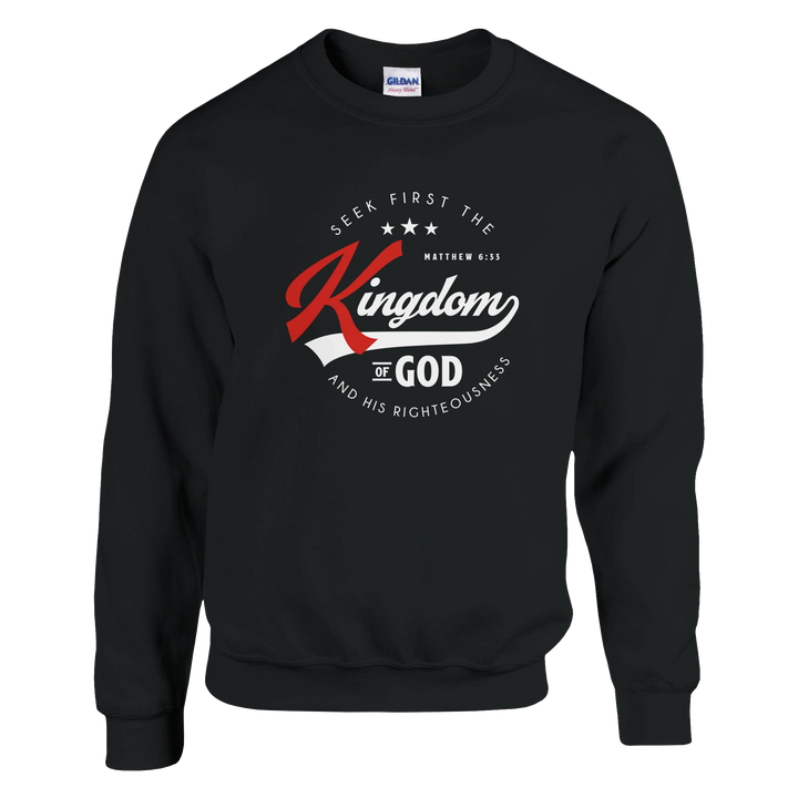 Seek First the Kingdom of God Sweatshirt – Christian Sweatshirt by Kingdom Klothing | Matthew 6:33 Apparel
