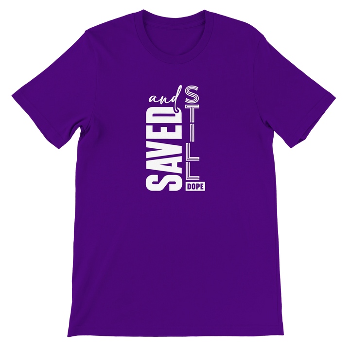 Saved and Still Dope T-shirt | Kingdom Klothing Faith Tee