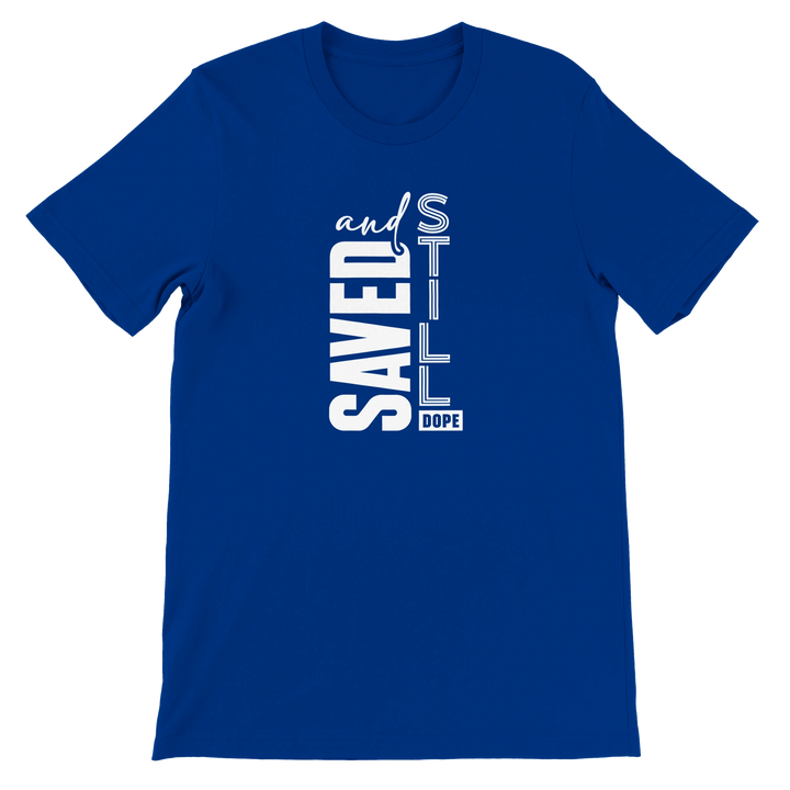 Saved and Still Dope T-shirt | Kingdom Klothing Faith Tee