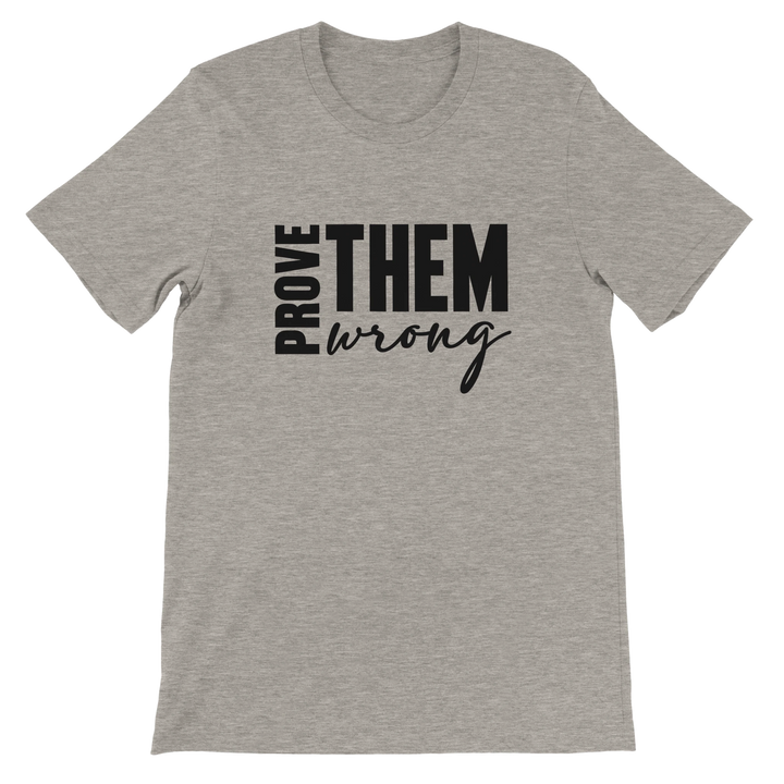 Prove Them Wrong T-shirt | Kingdom Klothing