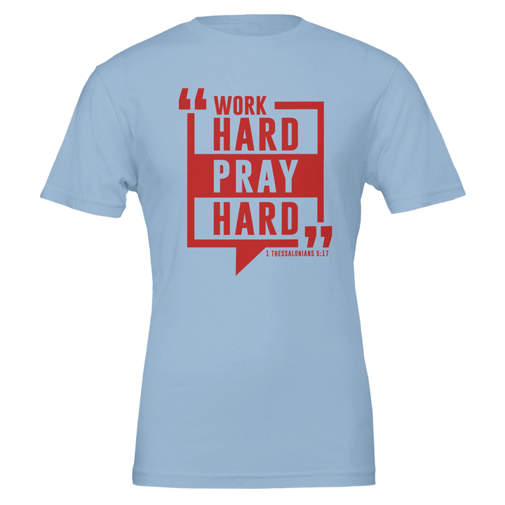 Work Hard Pray Hard T-shirt | Kingdom Klothing Tee