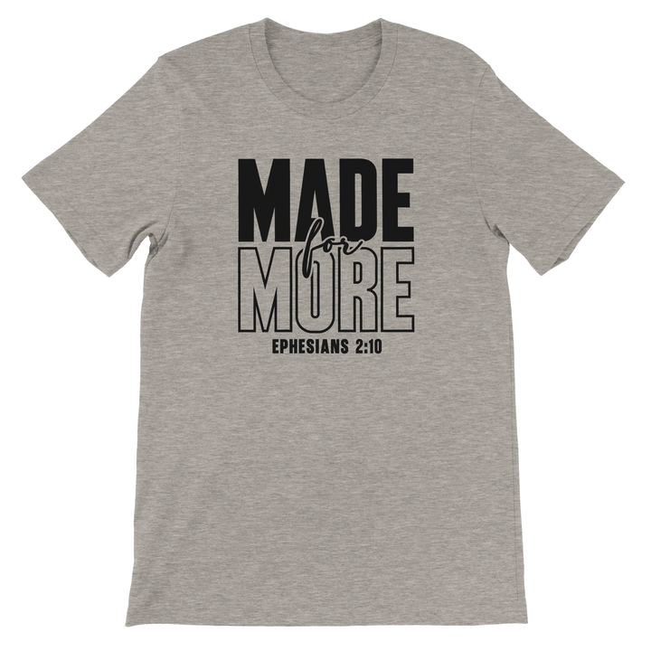 Made for More T-shirt | Kingdom Klothing Faith Apparel