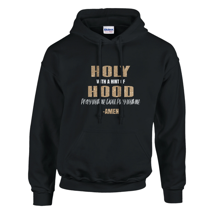 Holy With A Hint Of Hood Hoodie – Christian Hoodie by Kingdom Klothing