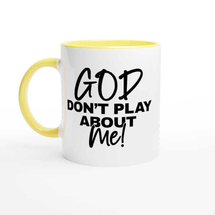 God Don’t Play About Me Christian Mug – Bold Faith Mug by Kingdom Klothing