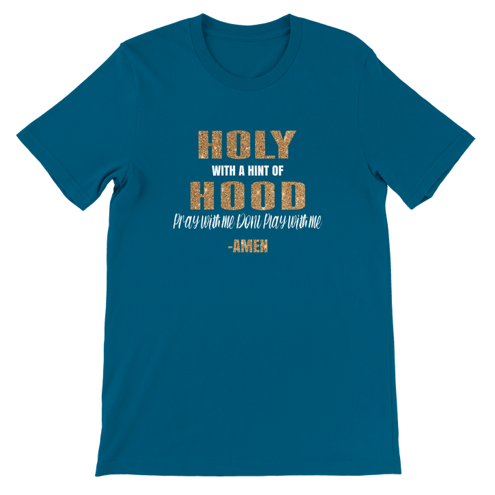 Holy With A Hint Of Hood T-shirt | Kingdom Klothing
