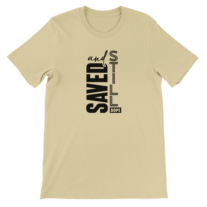 Saved and Still Dope T-shirt | Kingdom Klothing Faith Tee