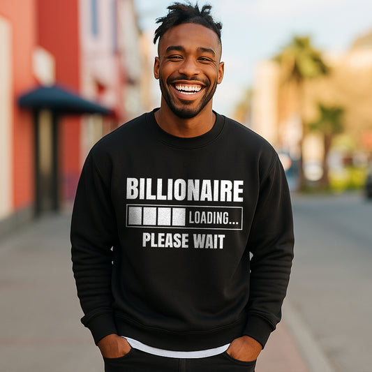 Billionaire Loading Sweatshirt – Faith-Fueled Christian Sweatshirt by Kingdom Klothing